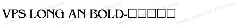 VPS Long An Bold字体转换